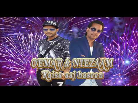 OEMAR & NIEZAAM - Kaisa aaj haseen