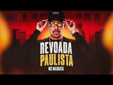 Mc Magnata - Revoada Paulista