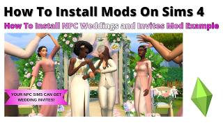 How To Install NPC Weddings & Invites Mod For Sims 4 | 2026