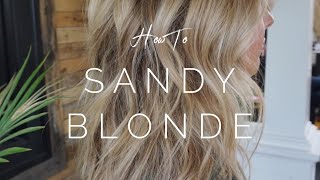 How To Get Sandy Blonde Highlights || Hair Tutorial
