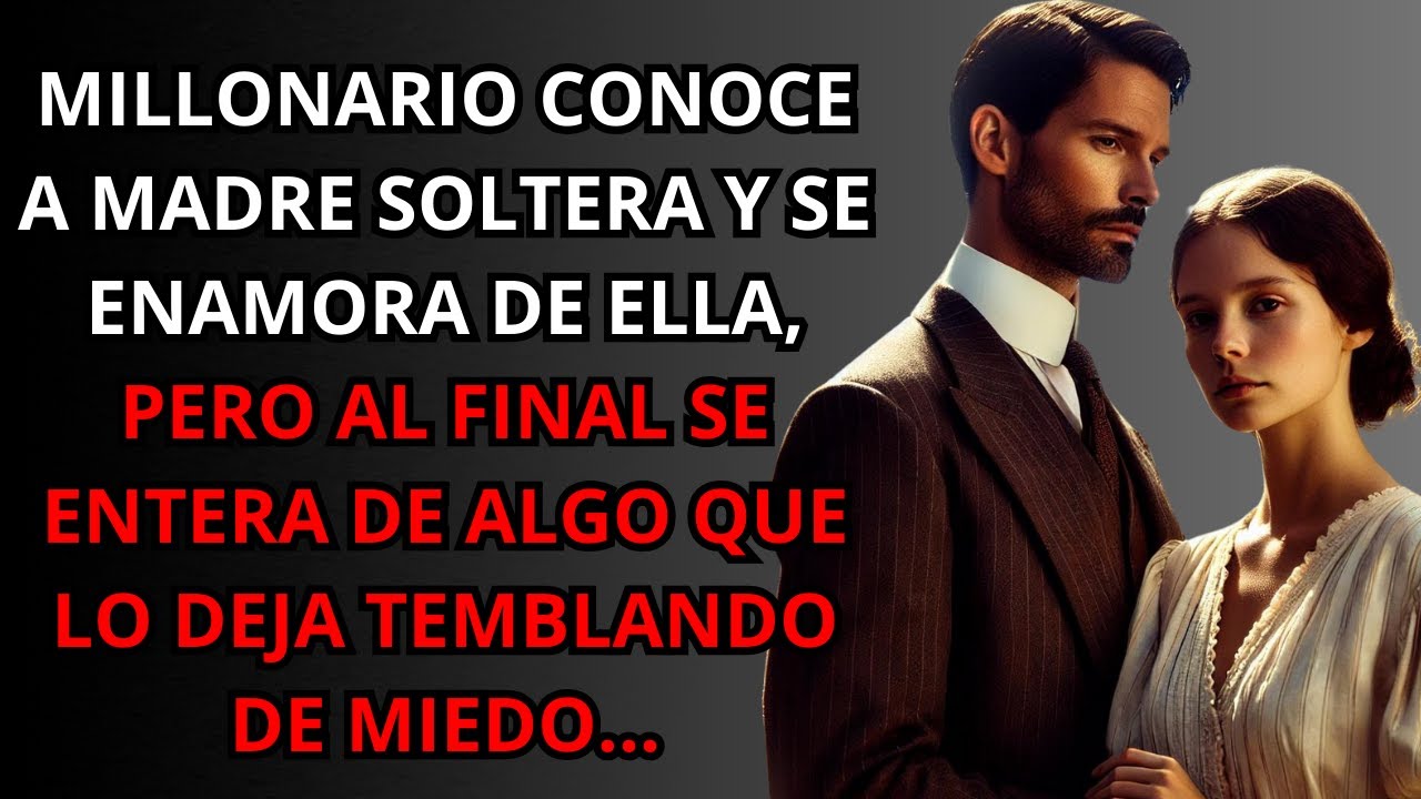¡Millonario Se Enamora de Madre Soltera, Pero Descubre un Oscuro Secreto Que Lo Deja Temblando!