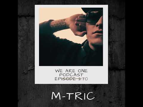 We Are One Podcast Series - Episode 270 "M-Tric" (SummerMix)