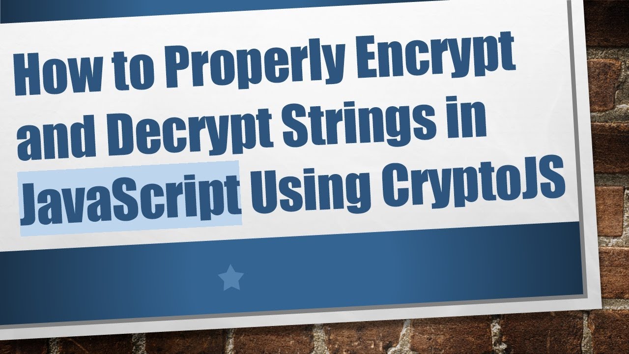 How to Properly Encrypt and Decrypt Strings in JavaScript Using CryptoJS