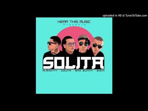Ozuna Ft. Bad Bunny  Almighty Y Wisin - Solita