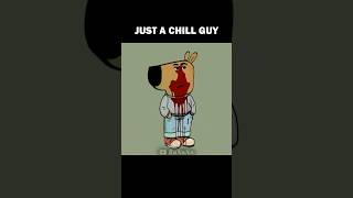 Just A Chill Guy