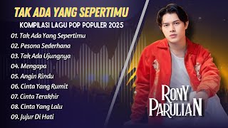 Download lagu RONY PARULIAN - TAK ADA YANG SEPERTIMU - PESONA SEDERHANA - TAK ADA UJUNGNYA || POP INDO TERPOPULER mp3 Download lagu RONY PARULIAN - TAK ADA YANG SEPERTIMU - PESONA SEDERHANA - TAK ADA UJUNGNYA || POP INDO TERPOPULER mp3