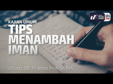 Tips Menambah Iman - Ustadz Dr. Firanda Andirja M.A