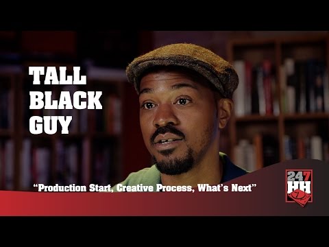 Tall Black Guy - Production Start, Creative Process, What's Next (247HH Exclusive)