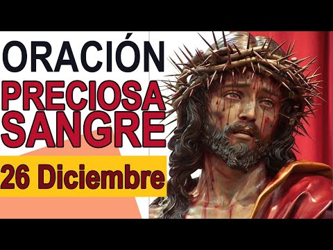 ORACIÓN A LA PRECIOSA SANGRE DE CRISTO 26 DE DICIEMBRE IGLESIA CATOLICA CANAL OFICIAL ORACIONES