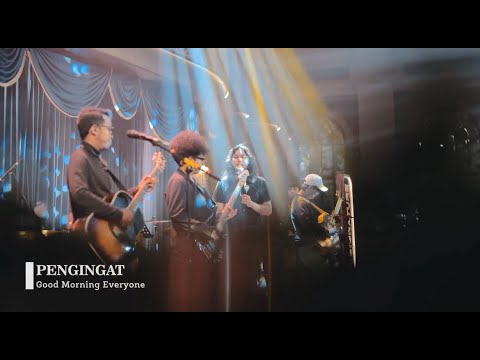 Good Morning Everyone - Pengingat (Live at Marabunta)