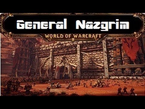 General Nazgrim - 10 Man Normal Guide - Siege of Orgrimmar