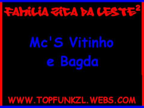 Familia Zica Da Leste² Mc'S Vitinho e Bagda ililili WWW TOPFUNKZL WEBS COM ililili