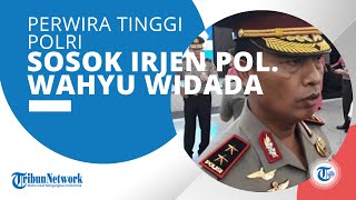 Download lagu Sosok Irjen Pol Wahyu Widada adalah Perwira Tinggi di dalam Kepolisian Negara Republik Indonesia mp3