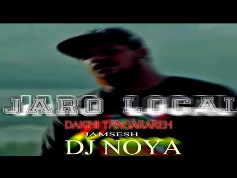 JARO LOCAL X DAKINI TANGARAREH X DJ NOYA JAMSESH