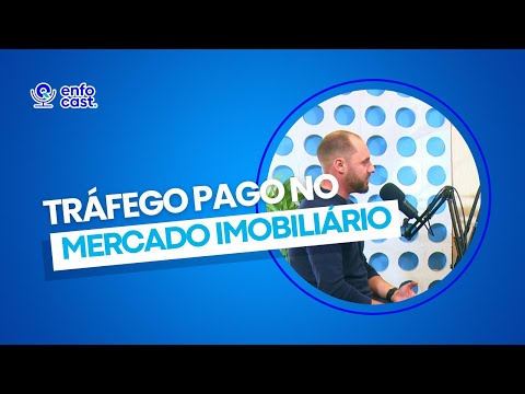 Enfocast, 2º Temp, Episódio 10: Tráfego Pago no Mercado Imobiliário