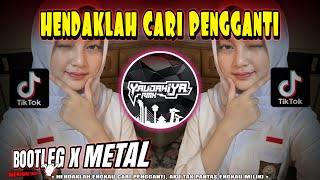 Download lagu DJ HENDAKLAH CARI PENGGANTI🔥V2 BOOTLEG x METAL MENGKANE - ARIEF | YAUDAHIYADJ RMX AZIFVNKY mp3