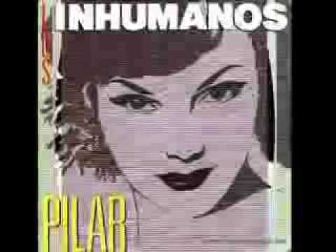Los Inhumanos "Pilar". 1985