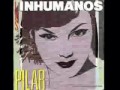 Pilar - Los Inhumanos