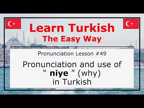 Pronunciation of Niye (Why) in Turkish (Pronunciation Lesson 49)