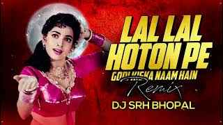 Download lagu Lal Lal Hoton Pe Gori Kiska Naam Hai - ( Dhol Mix ) Dj Srh Bhopal | Roadshow Mix | Dance Mix | mp3