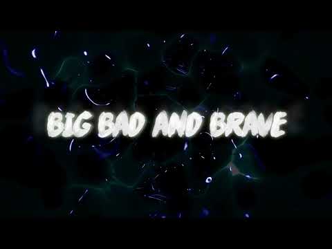 Chico x DJ.Silence - Big, Bad & Brave (Official Lyric Video)