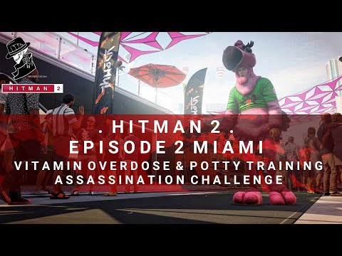 HITMAN 2 | Miami | Vitamin Overdose & Potty Training | Assassination Challenge | Walkthrough