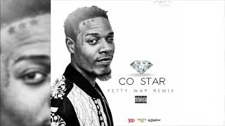 Fetty Wap - Co Star (Remix)