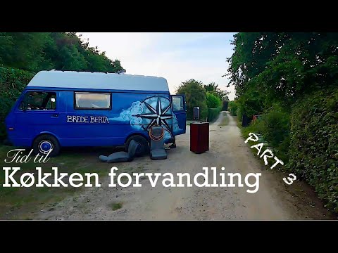Van Reparation | Køkken forvandling part 3  | VanLife Brede Berta