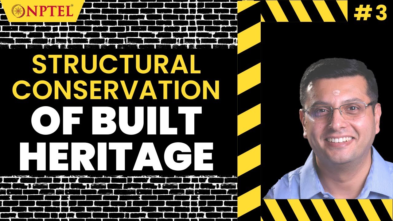 #3 Structural Conservation of Built Heritage | Introduction to Civil Engineering Profession