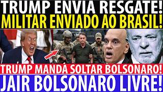 EXPLODE: TRUMP Ordena RESGATE DE JAIR BOLSONARO - LULA e MORAES Fogem com MEDO! EXÉRCITO Chegou HOJE