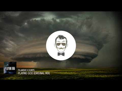 Filament X Dumps - Playing God (Original Mix)