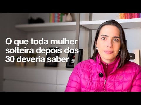 What every SINGLE WOMAN after 30 SHOULD KNOW | Mylla Murta - Relationship Expert