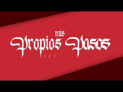 Sammy G X Chris Hermosillo - Mis Propios Pasos (Lyric Video)