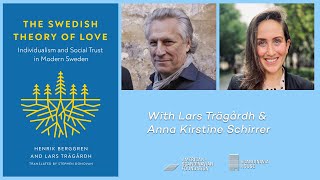 The Swedish Theory of Love — with Lars Trägårdh & Anna Kirstine Schirrer