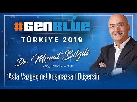 Ölü doktoru Murat Bilgili #GENBLUE Türkiye 2019 ‘Asla Vazgeçme’ Sunumu