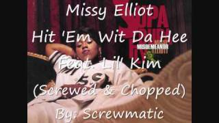 Missy Elliot - Hit &#39;Em Wit Da Hee (Screwed &amp; Chopped) Feat. Lil&#39; Kim