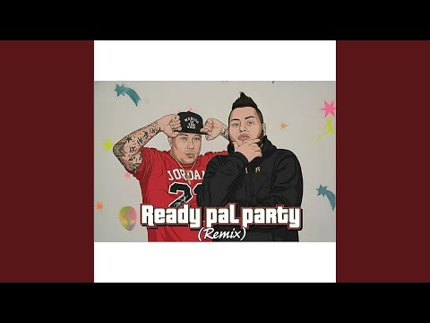Ready Pal Party (Remix)