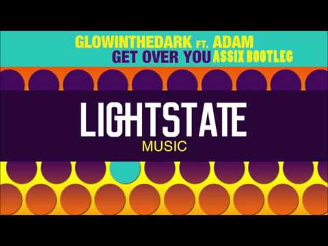 GLOWINTHEDARK Feat. Adam-Get Over You (ASSIX BOOTLEG)