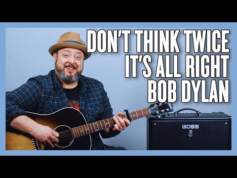 Bob Dylan Don't Think Twice It's All Right Guitar Lesson + Tutorial