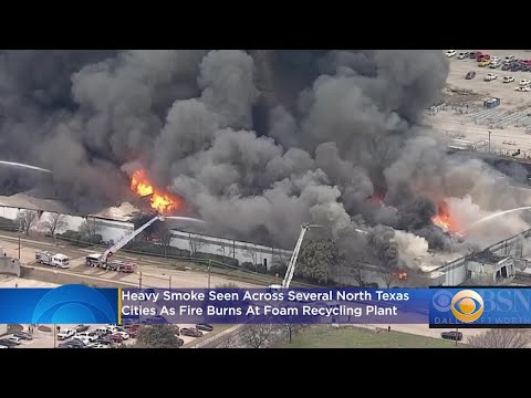 Heavy Smoke Seen Across North Texas As Fire Burns At Foam Recycling Plant