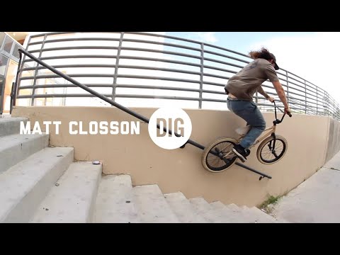 MATT CLOSSON X DIG BMX 2020