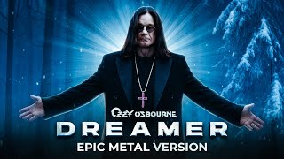 DREAMER – Ozzy Osbourne (Epic Version • Original Vocals)