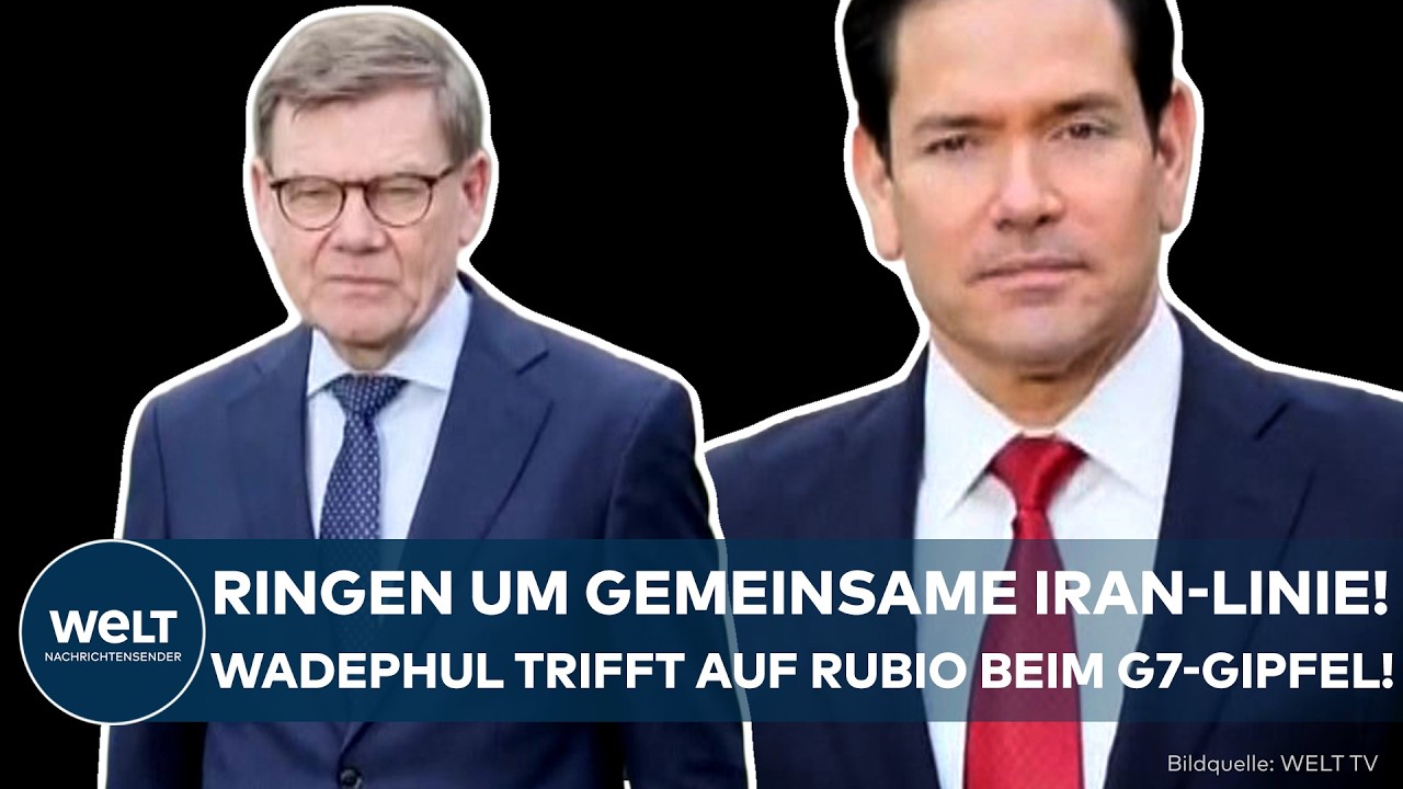 DIPLOMATIE: Ringen um gemeinsamen Iran-Kurs beim G7-Treffen! Wadephul trifft auf Rubio!
