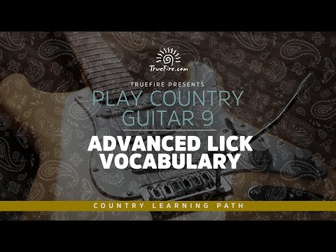 Play Country Guitar 9: Advanced Lick Vocabulary - Intro
