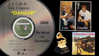 JJ Cale &amp; Eric Clapton "Danger" 2006 Grammy Award Album