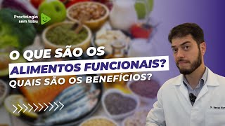 O que são os alimentos funcionais? Quais são os benefícios?