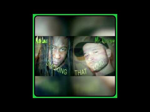 Mista Louis and Mr .Wiseguy The Blunted Genius-Smoking That Loud