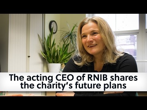 The acting CEO of RNIB shares  the charity’s future plans