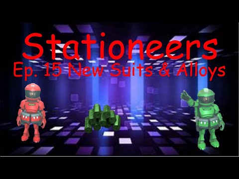 Stationeers Ep 15 New Suits and Alloys