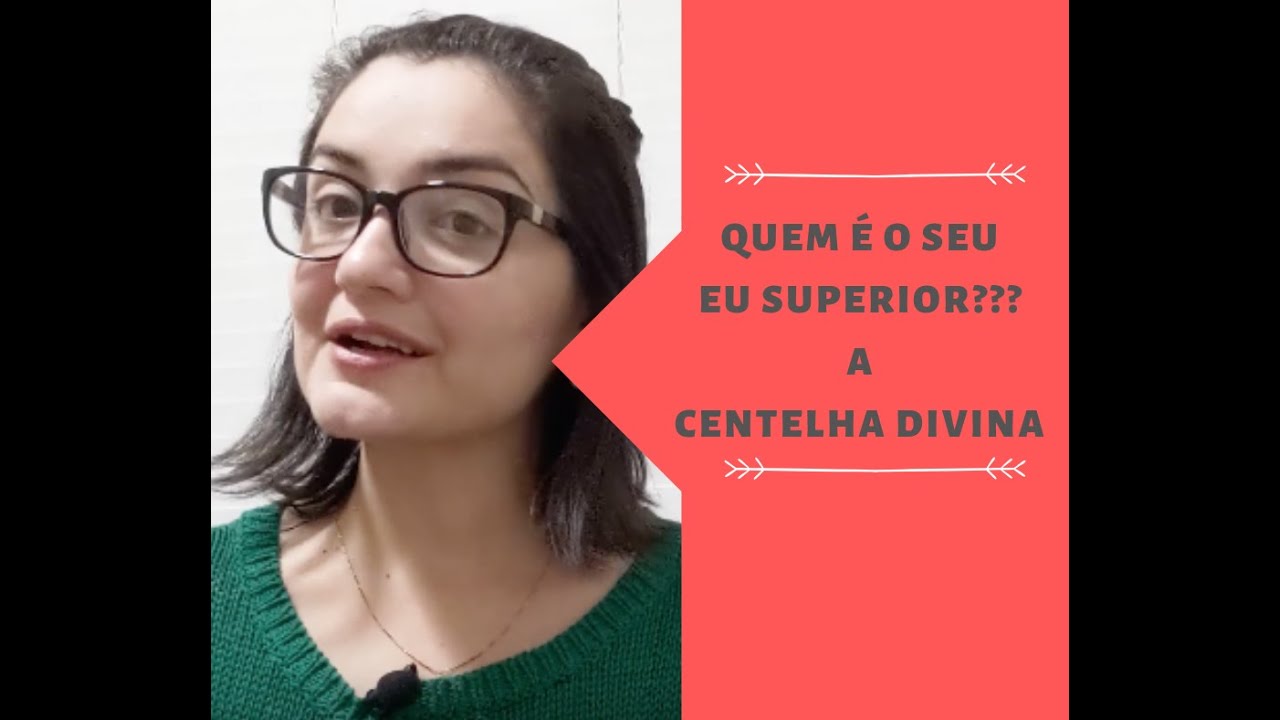 Quem é o seu Eu Superior (Centelha Divina) e como se conectar.